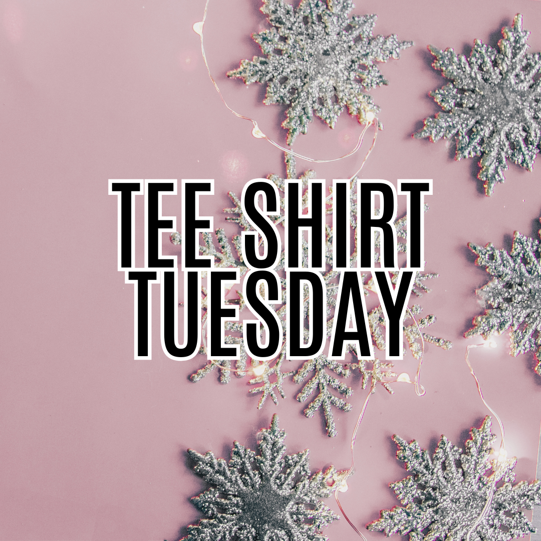 Tee Shirt Tuesday