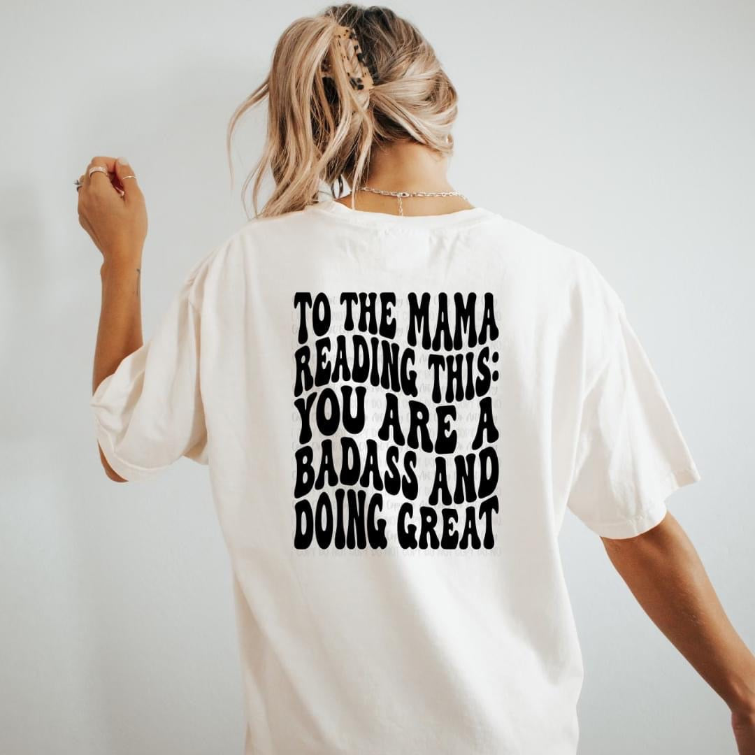 To the mama reading this TEE SHIRT