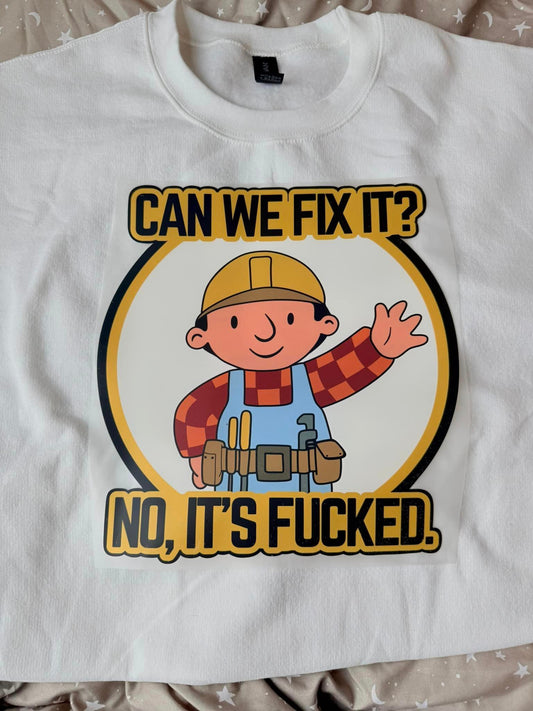 CAN WE FIX IT -- TEE SHIRT