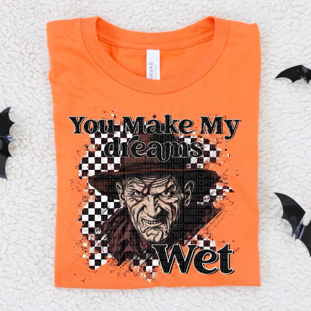 You Make My Dreams Wet TEE SHIRT